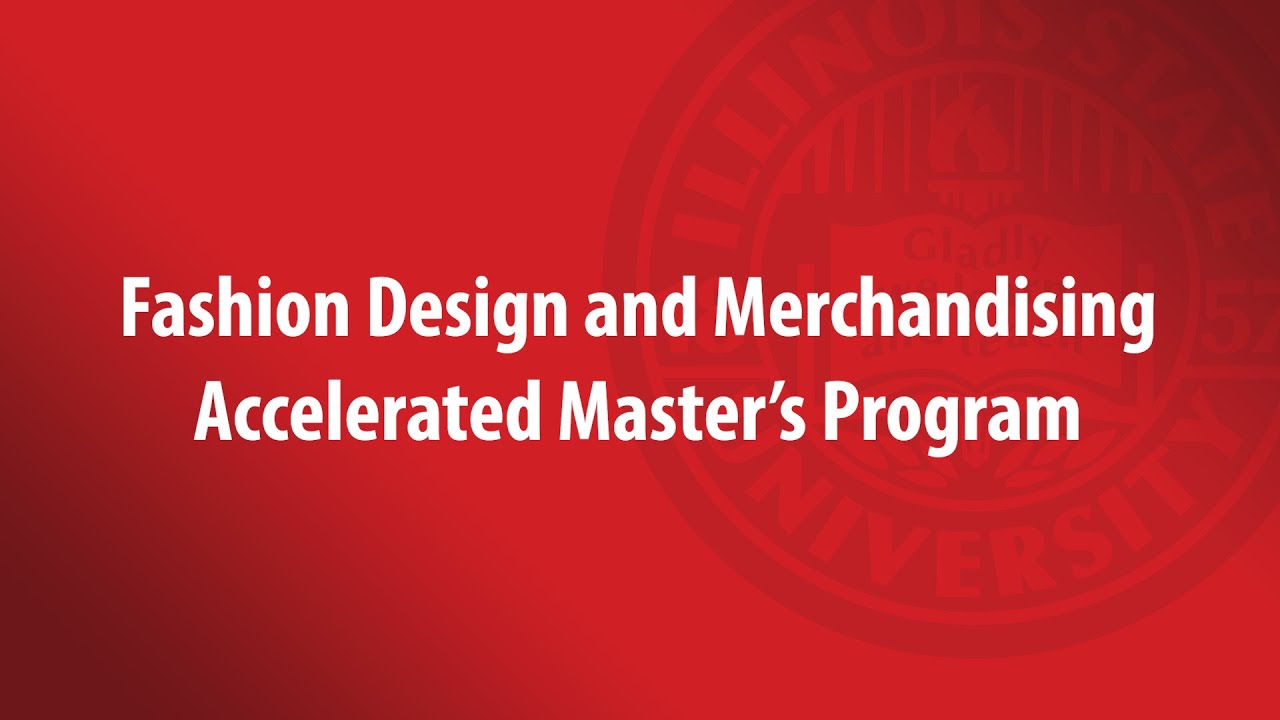 ISU Department of FCS - Accelerated Master's in Fashion Design and Merchandising