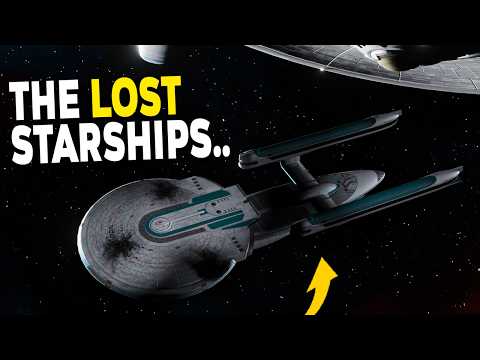 The MYSTERY Of The LOST Star Trek Starships! - Star Trek Explained