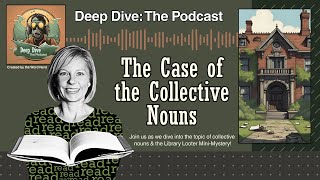Deep Dive || The Library Looter and Collective Nouns