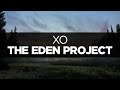[LYRICS] The Eden Project - XO 