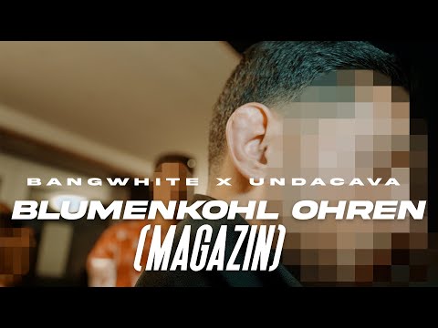 BANGWHITE X UNDACAVA - BLUMENKOHL OHREN (MAGAZIN) [Official Video]