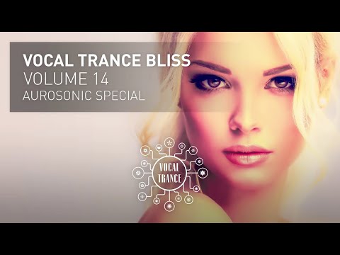 VOCAL TRANCE BLISS (VOL 14) Aurosonic Special - Full Set