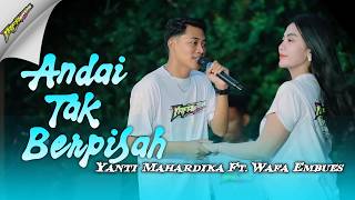 Download lagu ANDAI TAK BERPISAH - YANTI MAHARDIKA Ft. EMBUES FLUTE mp3