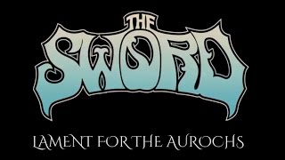 THE SWORD - Lament For The Aurochs Full Cover