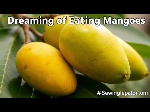 Dream Meaning of Eating Mangoes