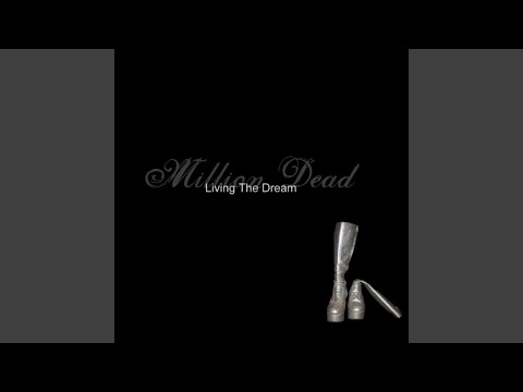 Living The Dream - Million Dead