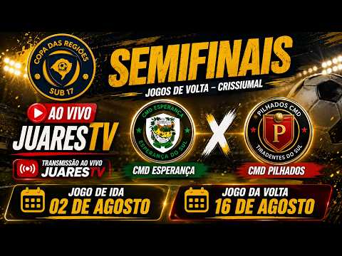 🔴 AO VIVO | CMD Esperança 🆚 CMD Pilhados | Semifinal Sub-17 Copa das Regiões | Jogo de Ida |