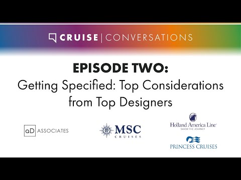 Cruise Conversations Ep 2 Getting Specified: Top considerations from Top designers