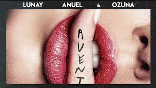 Aventura – Lunay X Anuel AA X Ozuna (Audio Oficial)