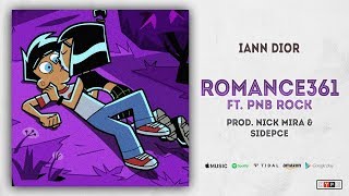 Iann Dior - Romance361 Ft. PnB Rock