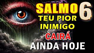🛑SALMO 6 PODEROSO: QUEBRA MALDIÇÕES, BRUXARIAS E TODO MAL AGORA 🙏