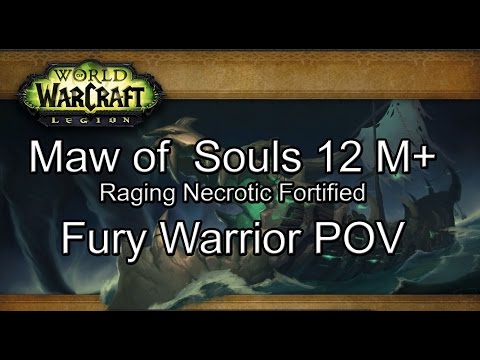 +12 Mythic Maw of Souls Fury Warrior POV - Raging Necrotic Fortified