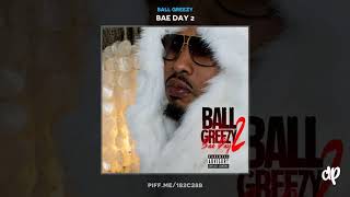 Ball Greezy -  With My Bitch [Bae Day 2]