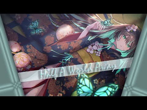 「Nightcore」➝ Half A World Away 「w/ Animated Lyrics」