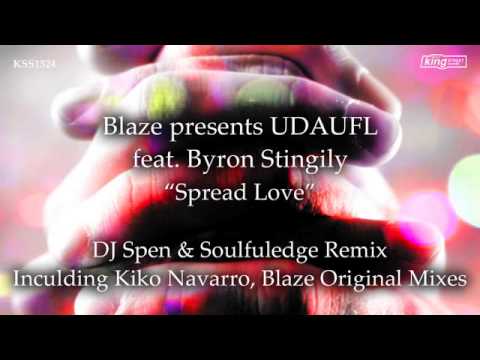 Blaze presents UDAUFL feat Byron Stingily - Spread Love (DJ Spen & Soulfuledge Agape Love Mix)