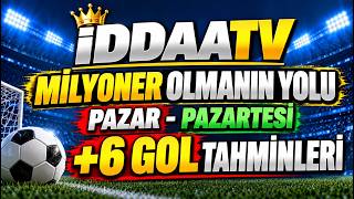 🔥 İDDAATV | MİLYONER OLMANIN YOLU! PAZAR - PAZARTESİ +6 GOL MAÇLARI ⚽💣