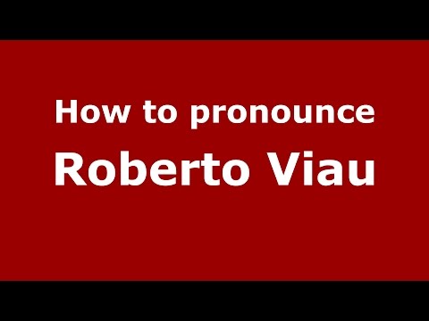 How to pronounce Roberto Viau (Spanish/Argentina) - PronounceNames.com