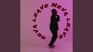 Neva Leave Music Video