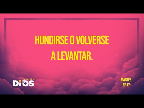 Vaya Con Dios Ep.17 - Hundirse o volverse a levantar.