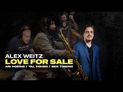 "Love for Sale"  - Alex Weitz featuring Ari Hoenig, Tal Cohen