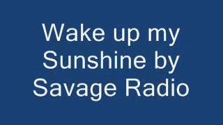 Wake up my Sunshine (Acoustic Version) - Savage Radio