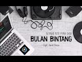 Betrand Peto Putra Onsu - Bulan Bintang || Lyrics Betrand Peto Putra Onsu - Bulan Bintang || Lyrics