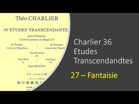 🎺🎺🎺 [TRUMPET ETUDE] Charlier 36 Etudes Transcendandtes  No 27 (Fantaisie)