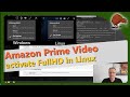 Amazon Prime Video and Linux - Video only in SD quality - activate FullHD