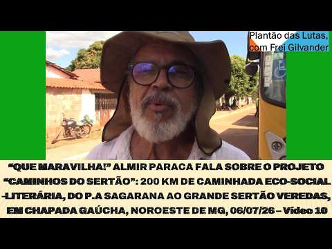 ALMIR PARACA: PROJETO “CAMINHOS DO SERTÃO”: 200KM DE SAGARANA AO GRANDE SERTÃO VEREDAS, MG. Vídeo 10
