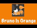 Bruno Is Orange Slowed Reverb