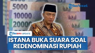 Istana Tahan Rencana Redenominasi Rupiah, BI Ingatkan Butuh Waktu dan Risiko: Belum Aman