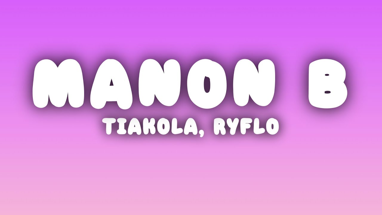 Tiakola - MANON B (Paroles/Lyrics) ft. Ryflo & Oskoow
