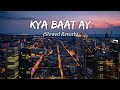 Kya Baat Ay Slowed Reverb By LMH