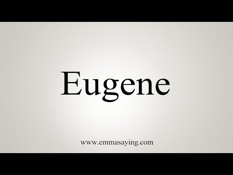 How To Say Eugene