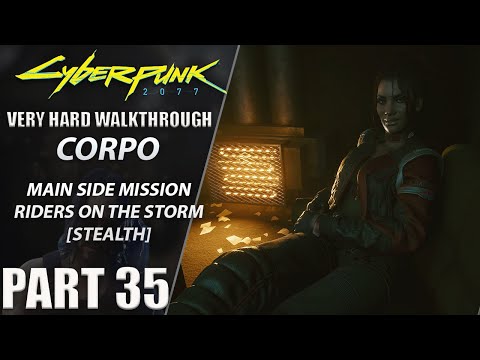 Cyberpunk 2077 Walkthrough | Corpo | Very Hard | Part 35 "Riders On The Storm[Stealth]"