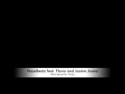 HazeBeatz feat. Flavio and Jasmin Joana Most Beautiful Thing