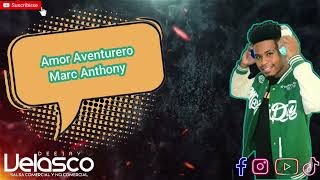 amor aventurero marc anthony / Dj Velasco 