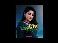Yeh Teri Aankhe Jhuki Jhuki Status Whatapp Status Video