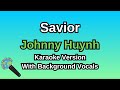 Savior By Johnny Huynh Karaoke Version With Backing Vocals