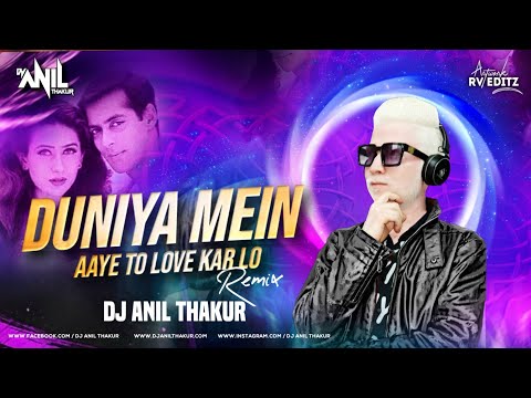 Duniya Me Aaye Ho Toh Love Karlo (Remix) - Dj Anil Thakur Mix | Salman Khan, Karishma | Judwaa 2K22