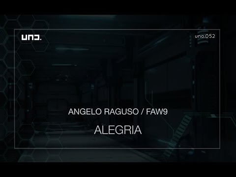 UNO052 - Angelo Raguso / Faw9 :: ALEGRIA