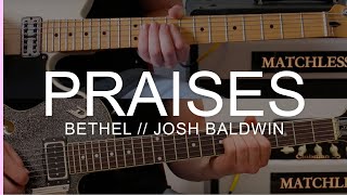 Bethel //Josh Baldwin - Praises (Be Lifted Up) - Guitar Cover - Guitar Tutorial (Lead &amp; Rhythm)