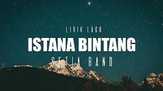 Download lagu Setia Band - Istana Bintang | Lirik (Trending) mp3 Download lagu Setia Band - Istana Bintang | Lirik (Trending) mp3