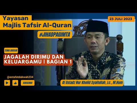 [JIHAD PAGI MTA] - JAGALAH DIRIMU DAN KELUARGAMU 1 | 23 Juli 2023