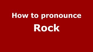 How to pronounce Rock
