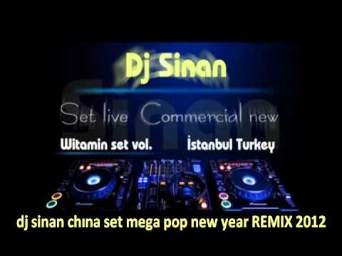 dj sinan chına  SET new year pop mega remıx 2012
