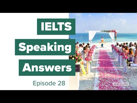 IELTSスピーキングの答え - 第28話「結婚式 (IELTS Speaking Answers - Episode 28 - Weddings)