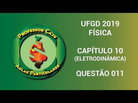 UFGD 2019 | FÍSICA | CAPÍTULO 10 (ELETRODINÂMICA) | QUESTÃO 011