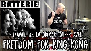 Travail de la grosse caisse avec Freedom For King Kong !