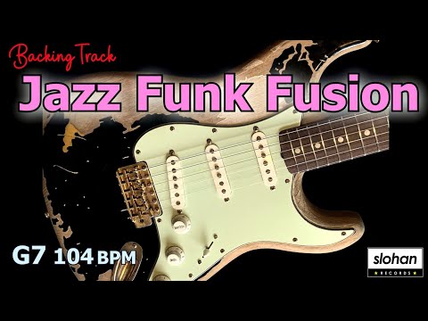Jazz Funk Fusion ・ FUNK BLUES／Backing Track (G7 104 BPM)
